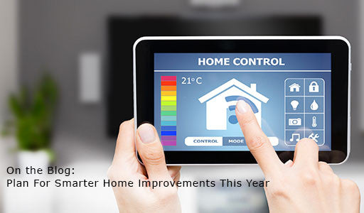 Plan For Smarter Home Improvements This Year